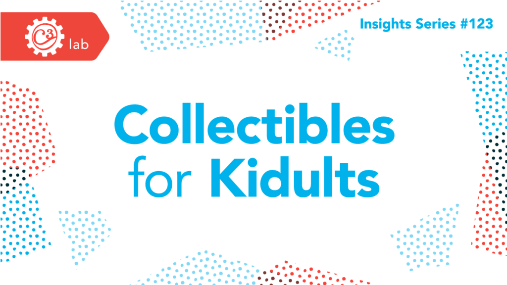 Collectibles for Kidults